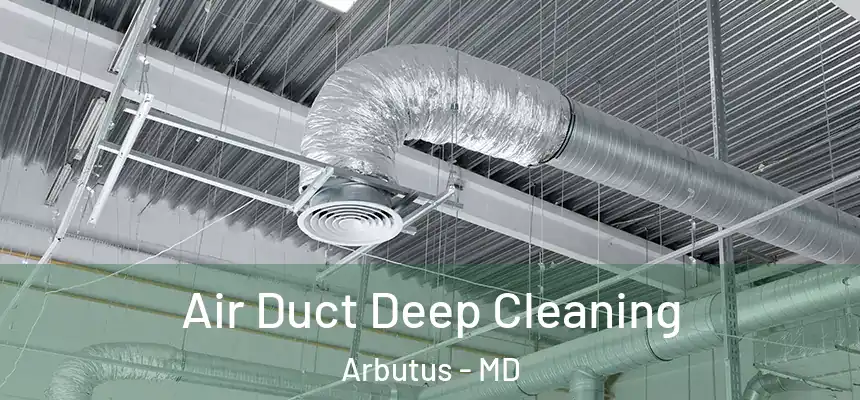  Air Duct Deep Cleaning Arbutus - MD