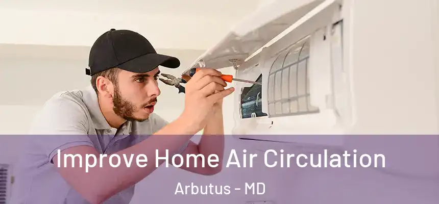  Improve Home Air Circulation Arbutus - MD